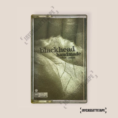 Blackhead (แบล็คเฮด) อัลบั้ม Handmade เทปเพลง เทปคาสเซ็ต เทปคาสเซ็ท Cassette Tape เทปเพลงไทย