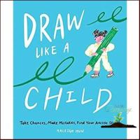 Promotion Product &amp;gt;&amp;gt;&amp;gt; Draw Like a Child : Take Chances, Make Mistakes, Find Your Artistic Style! หนังสือภาษาอังกฤษมือ1(New) ส่งจากไทย