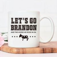 LETS GO BRANDON AND THE HORSE HE RODE IN ON Coffee Cups Cool Ceramic Mug Fashion Water Cup Juice Mugs Gamer Birthday Gift