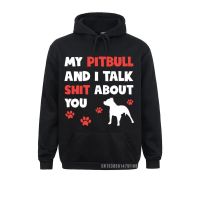 Sudadera con capucha 3D para hombre, suéter divertido con estampado de My Pitbull y yo digo una mierda sobre ti, para amantes de los perros, para el Día de San Valentín