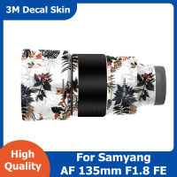 สำหรับ Samyang 135 F1.8 FE รูปลอกผิวไวนิลห่อฟิล์มเลนส์ป้องกันสติ๊กเกอร์ป้องกันเสื้อ AF 135มิลลิเมตร1.8 F 1.8สำหรับ เมา