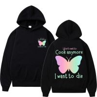 I Don T Want To Cook Anymore Hoodie I Want To Die Print Hoodies Men Hip Hop Loose Sweatshirt erfly Graphic Sweatshirts Size XS-4XL