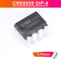 5ชิ้น CRE6959 CRE 6959 DIP8 DIP-8 AC-DC การจัดการพลังงานชิป IC ใหม่เดิม