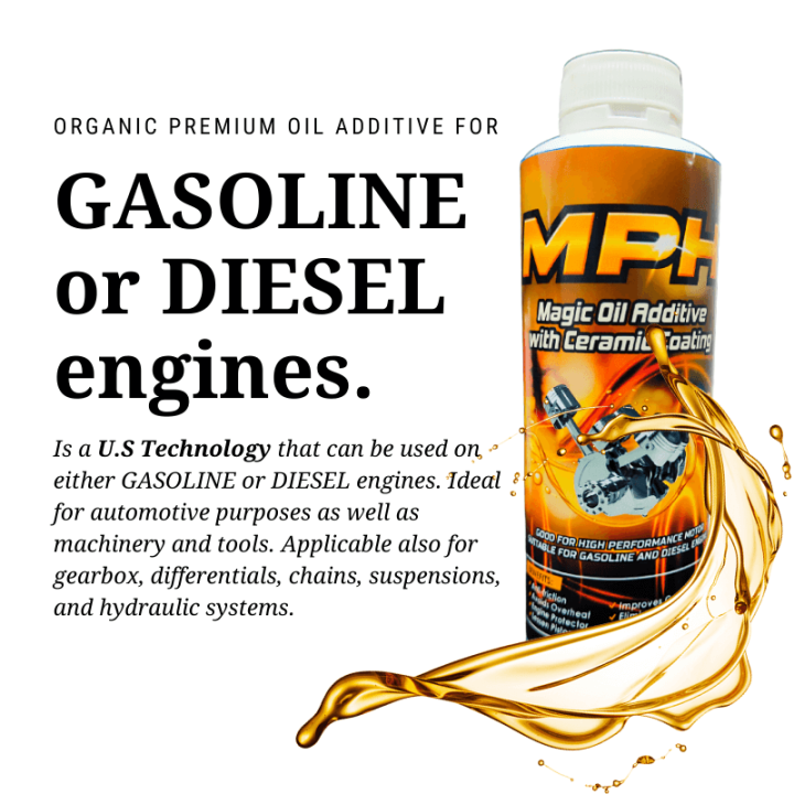 MPH PREMIUM OIL ADDITIVES FOR GASOLINE AND DIESEL ENGINES Maximum