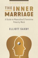 หนังสืออังกฤษใหม่ The Inner Marriage : A Guide to Masculine and Feminine Polarity Work [Paperback]