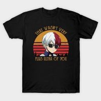 ขายดี!เสื้อยืดผ้าฝ้าย พิมพ์ลาย Shoto Todoroki -That Wasnt Very PLUS ULTRA of You ADihko14FLhghp85S-5XL  L97B