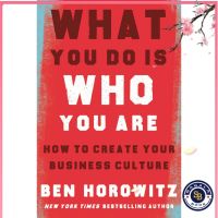 What You Do Is Who You Are How to Create Your Business (Ben Horowitz)