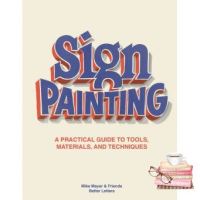 Doing things youre good at. ! SIGN PAINTING: A PRACTICAL GUIDE TO TOOLS, MATERIALS, AND TECHNIQUES