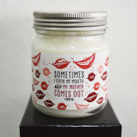 Sometimes I open my mouth and my Mother comes out - Jar Candle 180 grm