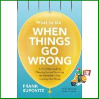 Clicket ! WHAT TO DO WHEN THINGS GO WRONG: A FIVE-STEP GUIDE TO PLANNING FOR AND SURVIVING