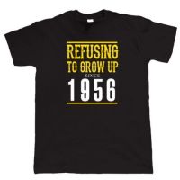 New Mens T Shirt Refusing To Grow Up Since 1956 Mens Funny T Shirt - Gift for Him Dad Grandad  7EYI