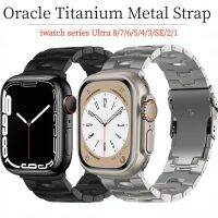 Oracle Titanium Metal Strap For Apple Watch Ultra 8 7 6 5 4 3 SE Light Bracelet For iWatch 49mm 45mm 41mm 44mm 40mm 42mm Correa