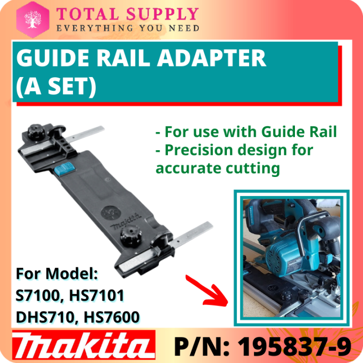 1958379 MAKITA GUIDE RAIL ADAPTER A SET FOR HS7600 / HS7100 / HS7101 / DHS710 CIRCULAR SAW Lazada