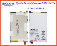 แบตเตอรี่ Sony Xperia Z1 mini,Compact,D5502,D5503,M51w(LiS1529ERPC)