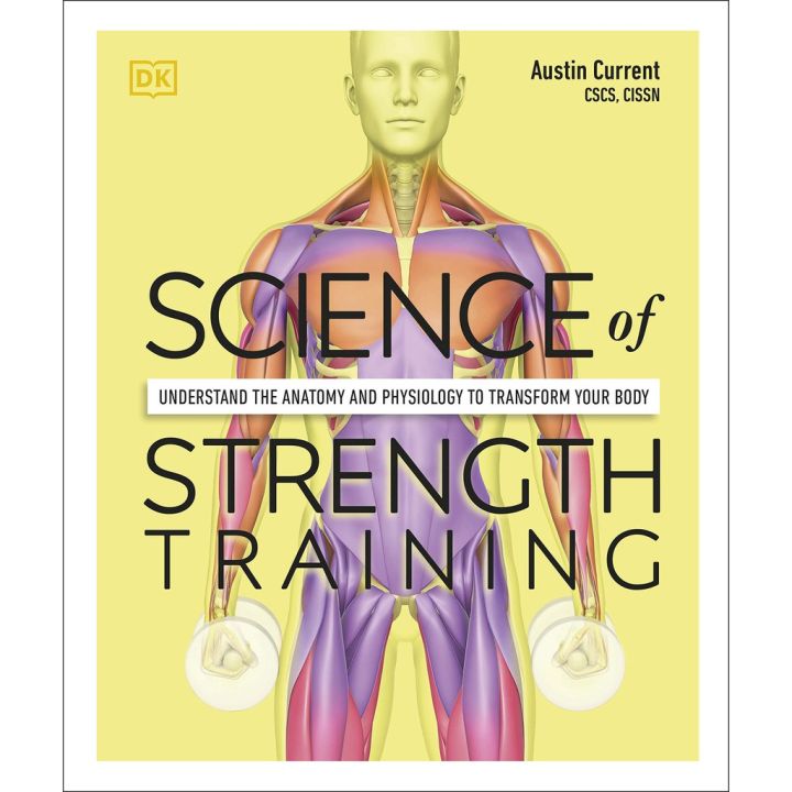 Happy Days Ahead ! >>>> Science of Strength Training: Understand the Anatomy and Physiology to Transform Your Body [Paperback]