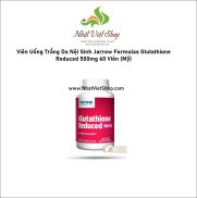 TPCN - Viên Uống Trắng Da Nội Sinh Jarrow Formulas Glutathione Reduced