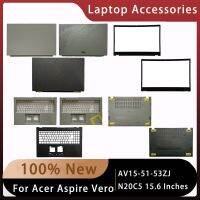 ใหม่เหมาะสำหรับ Acer AV15-51-53ZJ Aspire Vero ขนาด15.6นิ้ว N20C5อะไหล่แล็ปท็อปสำหรับปกหลัง Lcd/ฝาปิดโน้ตบุค/ที่วางฝ่ามือ/ด้านล่าง