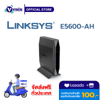 E5600-AH LINKSYS เราเตอร์ E5600 Wireless AC1200 Dual Band Gigabit รับสมัครตัวแทนจำหน่าย By Vnix Group