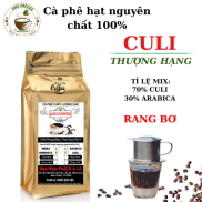 Cà phê hạt nguyên chất rang bơ CULI THƯỢNG HẠNG  mix 70% culi & 30%