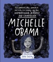 หนังสืออังกฤษใหม่ Michelle Obama : The Fantastically Feminist (and Totally True) Story of the Inspirational Activist and Campaigner [Paperback]