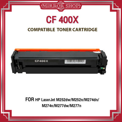 MIRROR หมึกเทียบเท่า CF400X /HP 400X/400X/CF400/CF 400 For HP LaserJet Pro M252dw, M252n, M277dw