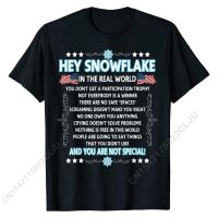 Hey Snowflake The Real World t-shirt Funny Veteran Gift Cal Tops &amp; Tees For Men Cotton T Shirt Custom Discount