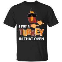 Cloocl Thanksgiving T-Shirts I Put A Turkey In That Oven Sticker Printed T-Shirt Black Cotton Tees Hip Hop Tops Casual Shirts 【Size S-4XL-5XL-6XL】