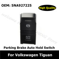 5NA927225 Car Accessories Parking ke Auto Hold Switch Button For Volkswagen Tiguan Hand ke Switch