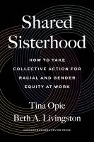 หนังสืออังกฤษใหม่ Shared Sisterhood : How to Take Collective Action for Racial and Gender Equity at Work [Hardcover]
