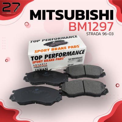 ผ้าเบรคหน้า MITSUBISHI STRADA L200 2WD 2.5D , 2.8D 96-03 - รหัส BM1297 - TOP PERFORMANCE JAPAN