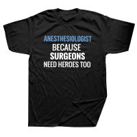 Funny Anesthesiologist Anesthesiology Anesthesia T Shirts Graphic Cotton Streetwear Short Sleeve Birthday Gifts Summer T-shirt