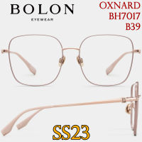 SS23 BOLON กรอบแว่นสายตา รุ่น Oxnard BH7017 B39 [ฺAlloy/β-Titanium] แว่นของญาญ่า แว่นของเจเจ โบลอน แว่นสายตา สายตาสั้น สายตายาว สายตาเอียง