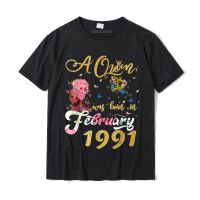 เสื้อยืด พิมพ์ลาย A Queen Was Born In February 1991 30Th เหมาะกับของขวัญวันเกิด สไตล์ฮิปฮอป  08GI