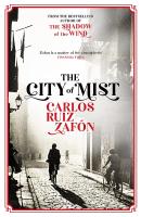 ใหม่หนังสืออังกฤษ The City of Mist : The last book by the bestselling author of the Shadow of the Wind [Paperback]