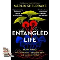 How can I help you? ENTANGLED LIFE: HOW FUNGI MAKE OUR WORLDS, CHANGE OUR MINDS AND SHAPE OUR FUTURE
