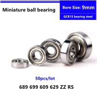 50pcs high quality 689 699 609 629 6189 L-1790 ZZ RS -2RS miniature deep groove ball bearing Bore Size 9mm Inner Diameter