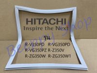 ขอบยางตู้เย็น Hitachi รุ่น R-V350PD/VG350PD/VG350PZ/Z350V/ZG350W/ZG350W1 ยางขอบประตูตู้เย็น ขอบยางประตู ของแท้