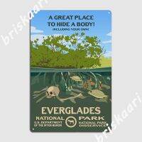 A Great Place To ซ่อน Body Everglades อุทยานแห่งชาติโปสเตอร์แผ่นโลหะแผ่นผนังถ้ำครัวส่วนบุคคล  （Stock size: 20cm * 30cm）