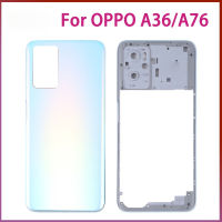 ฝาหลังแบตเตอรี่พร้อมกรอบตรงกลางสำหรับ OPPO A36/A76อะไหล่ซ่อมโทรศัพท์