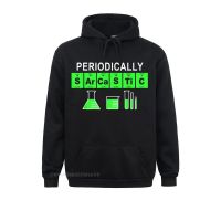 Periodically Sarcastic Funny Chemistry Science Novelty Hoodie Long Sleeve Hoodies Mens Sweatshirts Summer Clothes Size XS-4XL