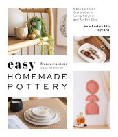 หนังสืออังกฤษใหม่ Easy Homemade Pottery : Make Your Own Stylish Decor Using Polymer and Air-Dry Clay [Paperback]