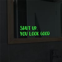 ZZOOI SHUT UP YOU LOOK GOOD Motivational Luminous Wall Stickers Inspirational Phrases Quotes Wall Decals For Kids Room Decoration