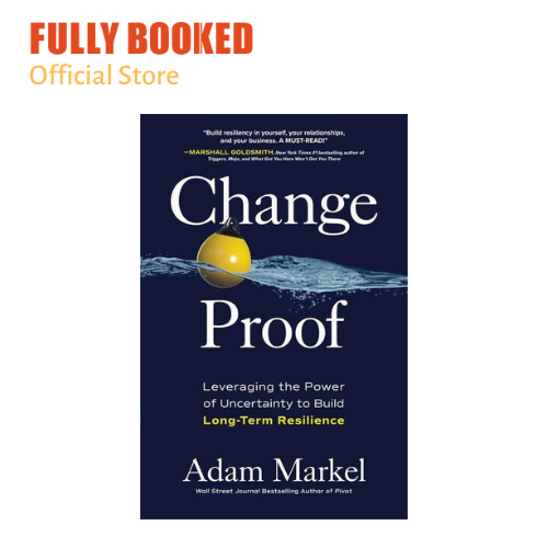 Change Proof: Leveraging The Power Of Uncertainty To Build Long-term ...