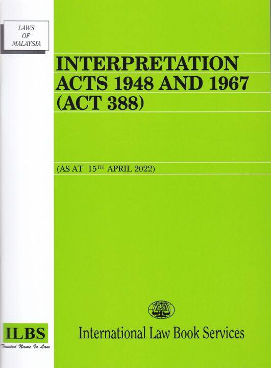 Interpretation Acts 1948 And 1967 (Act 388) [As At 15th April 2022 ...