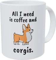 ทั้งหมดที่ฉันต้องการคือกาแฟและ Corgis Corgi 11ออนซ์แก้วกาแฟตลก