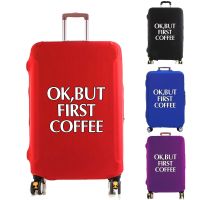 Luggage Cover Suitcase Protector Letter Ok But First Coffee Thicker Elastic Dust Cover for 18-28 Inch Trolley Travel Accessories