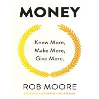MONEY: KNOW MORE, MAKE MORE, GIVE MORE:MONEY: KNOW MORE, MAKE MORE, GIVE MORE