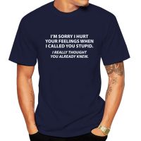 IM SORRY I HURT YOUR FEELINGS WHEN I CALLED YOU STUPID T-shirt Funny Novelty Sarcastic Men Tshirt Casual Short Sleeve Tee Top