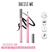 อายไลน์เนอร์ กันน้ำ  Dazzle Me Hold On Waterproof Eyeliner แห้งไว สีดำชัดไม่แพนด้า ติดทน