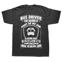 Bus Driver The Hardest Part Of My Job Is Being Nice To Men T Shirt Graphic Streetwear Short Sleeve Birthday Gifts Summer T shirt XS-6XL